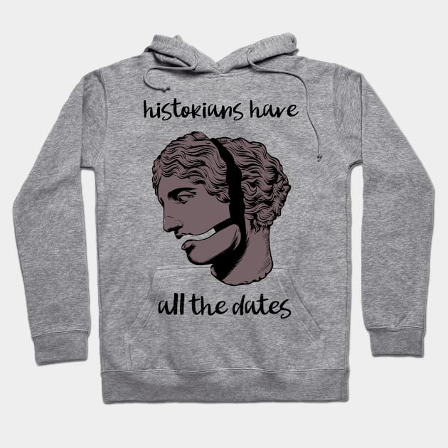 historians have all the dates Hoodie by juinwonderland 41